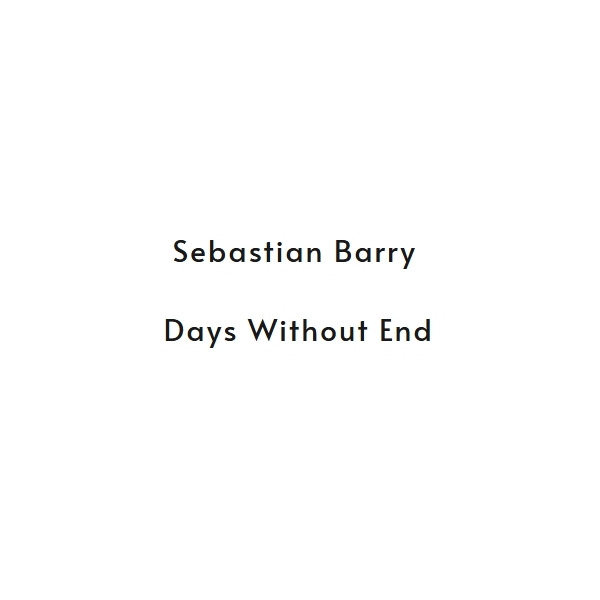 Days Without End - Sebastian Barry