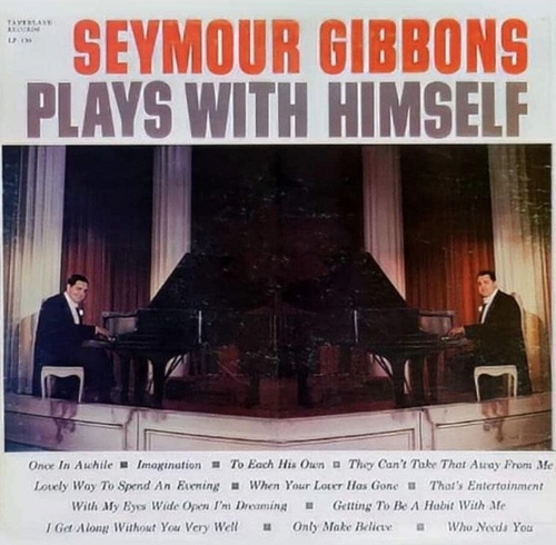 Seymour Gibbons plays with himself