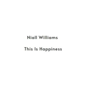 This is Happiness - Niall Williams